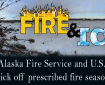 Graphic for Fire & Ice story regarding BLM Alaska Fire Service and U.S. Army Alaska kicking off prescribed fire season