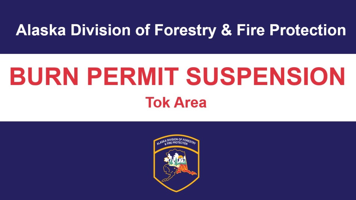 Burn permits suspended in Tok Area Alaska Wildland Fire Information