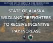 State of Alaska wildland firefighters receive a 30% mission critical incentive pay increase