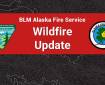 Graphic with black and red background, BLM logos and the words BLM Alaska Fire Service and Wildfire Update.