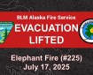 BLM Alaska Fire Service announcement states that the evacuation is lifted for the Elephant Fire (#225) on July 17, 2025.