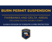 Burn suspension graphic for the Fairbanks and Delta Areas, including Salcha and the Railbelt